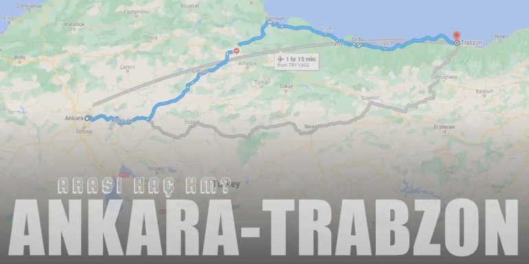 Ankara Trabzon Arası Kaç Km ve Kaç Saat? | Yol Tarifi