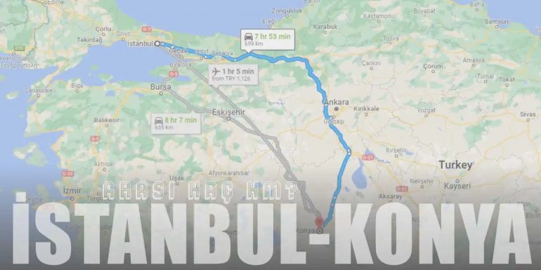 İstanbul Konya Arası Kaç Km ve Kaç Saat? | Yol Tarifi