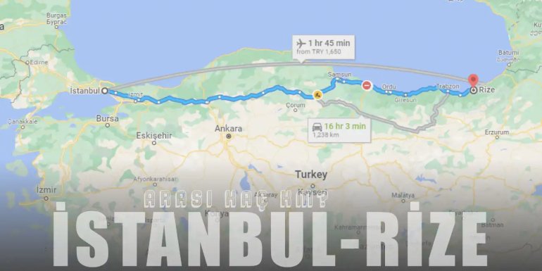 İstanbul Rize Arası Kaç Km ve Kaç Saat? | Yol Tarifi