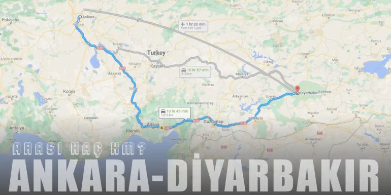 Ankara Diyarbakır Arası Kaç Km ve Kaç Saat? | Yol Tarifi