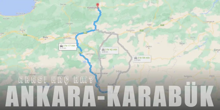 Ankara Karabük Arası Kaç Km ve Kaç Saat? | Yol Tarifi