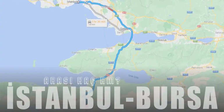 İstanbul Bursa Arası Yolculuk Kaç Km ve Kaç Saat Sürer?