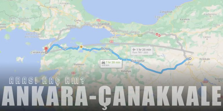 Ankara Çanakkale Arası Kaç Km ve Kaç Saat? | Yol Tarifi