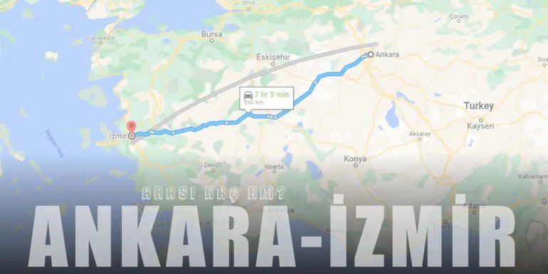 Ankara İzmir Arası Kaç Km ve Kaç Saat? | Yol Tarifi
