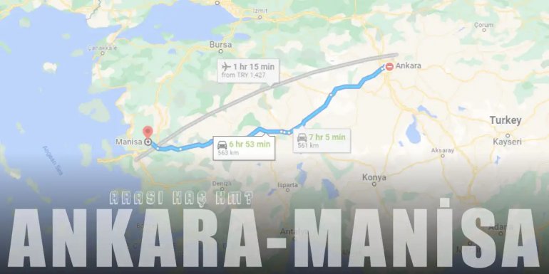 Ankara Manisa Arası Kaç Km ve Kaç Saat? | Yol Tarifi