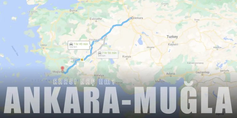 Ankara Muğla Arası Kaç Km ve Kaç Saat? | Yol Tarifi