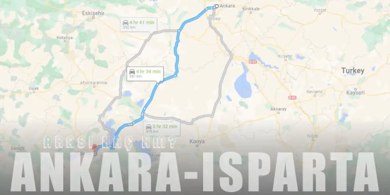 Ankara Isparta Arası Kaç Km ve Kaç Saat? | Yol Tarifi