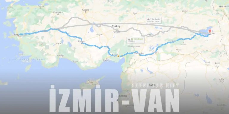 İzmir Van Arası Kaç Km ve Kaç Saat? | Yol Tarifi