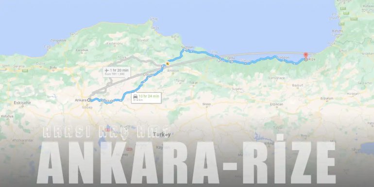 Ankara Rize Arası Kaç Km ve Kaç Saat? | Yol Tarifi