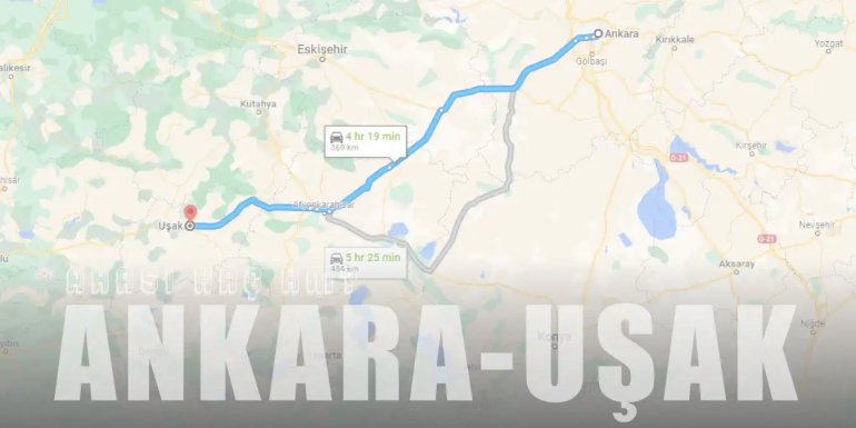 Ankara Uşak Arası Kaç Km ve Kaç Saat? | Yol Tarifi