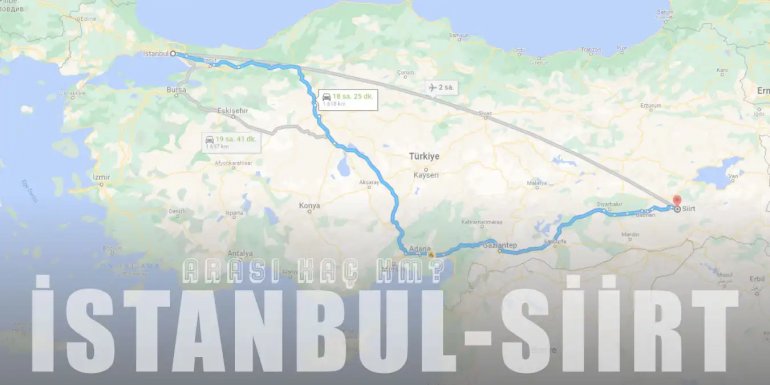 İstanbul Siirt Arası Kaç Km ve Kaç Saat? | Yol Tarifi