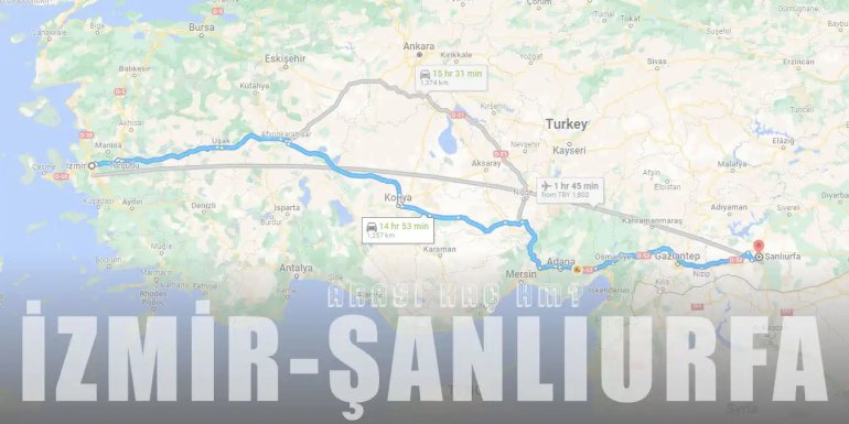 İzmir Şanlıurfa Arası Kaç Km ve Kaç Saat? | Yol Tarifi