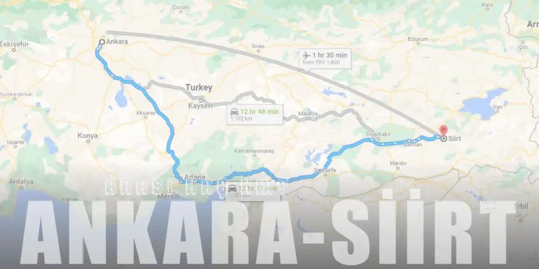 Ankara Siirt Arası Kaç Km ve Kaç Saat? | Yol Tarifi