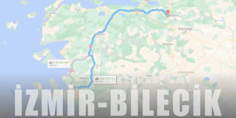 İzmir Bilecik Arası Kaç Km ve Kaç Saat? | Yol Tarifi