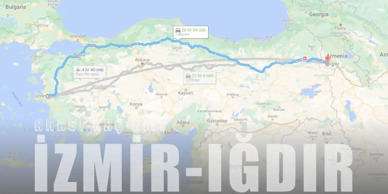 İzmir Iğdır Arası Kaç Km ve Kaç Saat? | Yol Tarifi