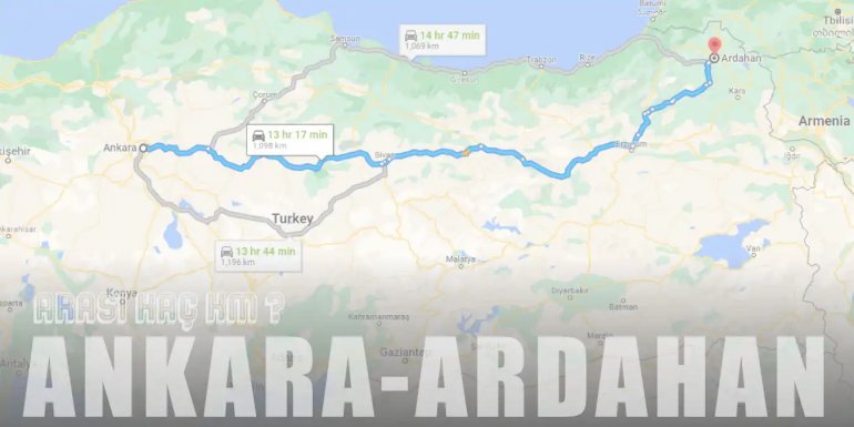 Ankara Ardahan Arası Kaç Km ve Kaç Saat? | Yol Tarifi