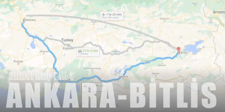 Ankara Bitlis Arası Kaç Km ve Kaç Saat? | Yol Tarifi