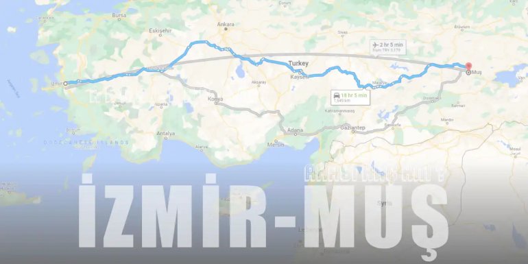 İzmir Muş Arası Kaç Km ve Kaç Saat? | Yol Tarifi