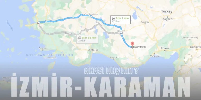 İzmir Karaman Arası Kaç Km ve Kaç Saat? | Yol Tarifi