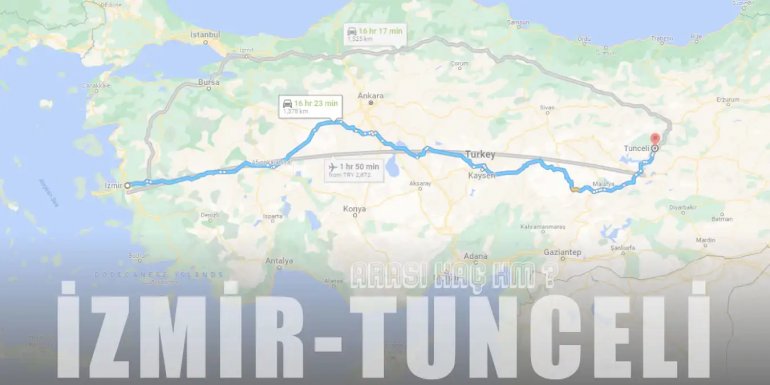 İzmir Tunceli Arası Kaç Km ve Kaç Saat?| Yol Tarifi