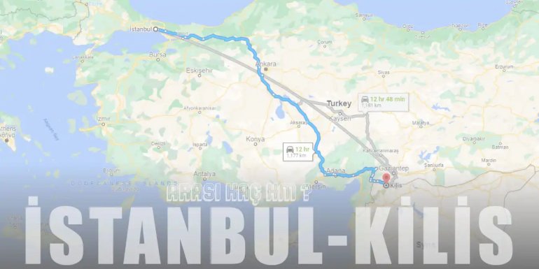İstanbul Kilis Arası Kaç Km ve Kaç Saat? | Yol Tarifi