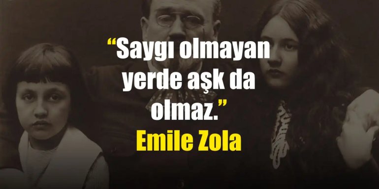 Emile Zola Sözleri | Birbirinden Anlamlı Emile Zola Sözleri