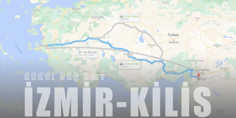 İzmir Kilis Arası Kaç Km ve Kaç Saat? | Yol Tarifi