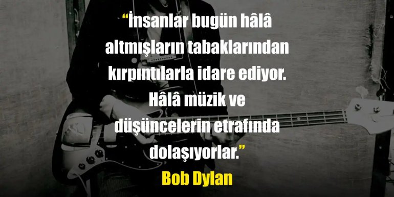 Bob Dylan Sözleri | Bob Dylan'ın En Özlü Sözleri 2024