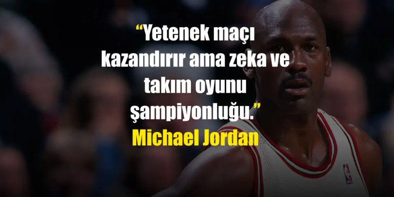 Michael Jordan Sözleri | Micheal Jordan'ın Başarı Yazıları
