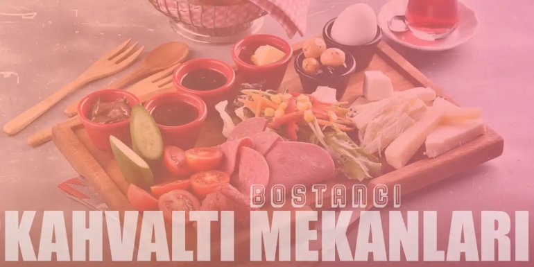 Bostancı'nın İştah Kabartan En İyi 5 Kahvaltı Mekanı