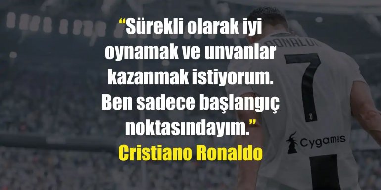 Cristiano Ronaldo Sözleri | Ronaldo'nun Motivasyon Sözleri