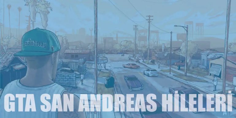 Gta San Andreas Hileleri | Ölümsüzlük, Para, Silah Hilesi