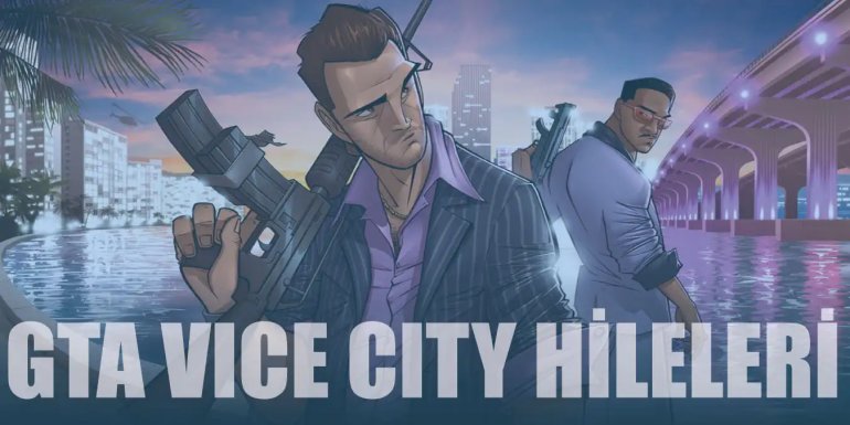 GTA Vice City Ölümsüzlük, Para, Araba, Silah Hileleri (2024)