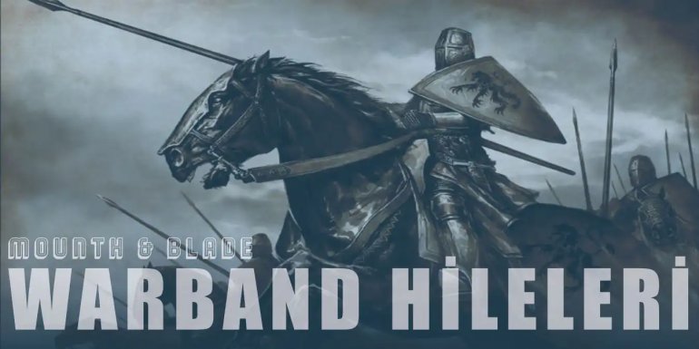 Mount & Blade: Warband Hileleri ve Şifreleri 2024