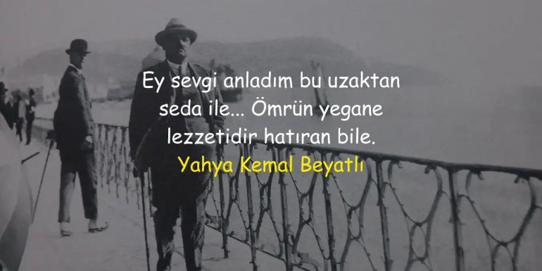 Yahya Kemal Beyatlı Sözleri | Şiirlerinden Alıntı Sözler