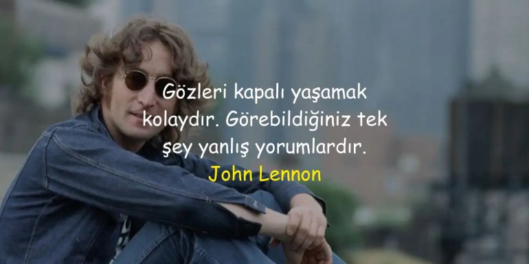 John Lennon Sözleri | Beatles Üyesi John Lennon'un Sözleri