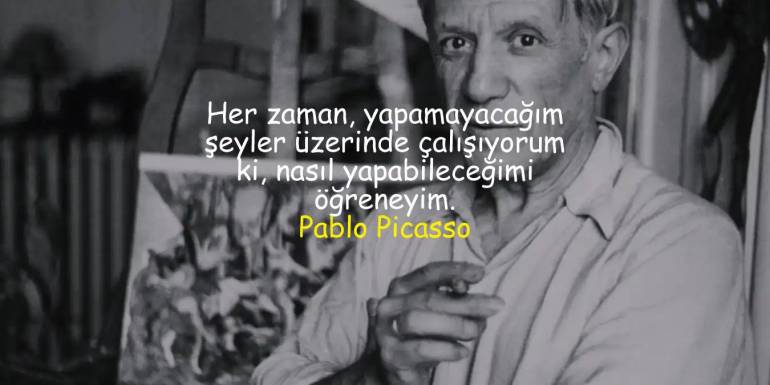 Pablo Picasso Sözleri | Ünlü Ressamın Unutulmaz Sözleri