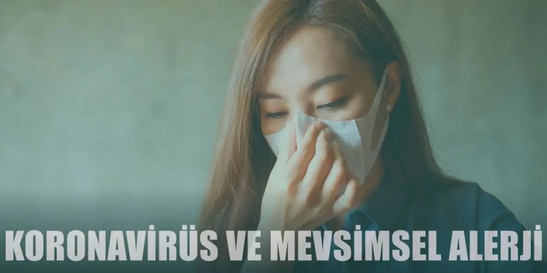 Koronavirüs ve Mevsimsel Alerji Arasındaki Fark Nedir?