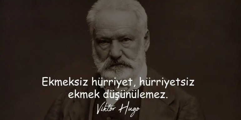 Victor Hugo Sözleri | Victor Hugo'nun En Güzel Sözleri