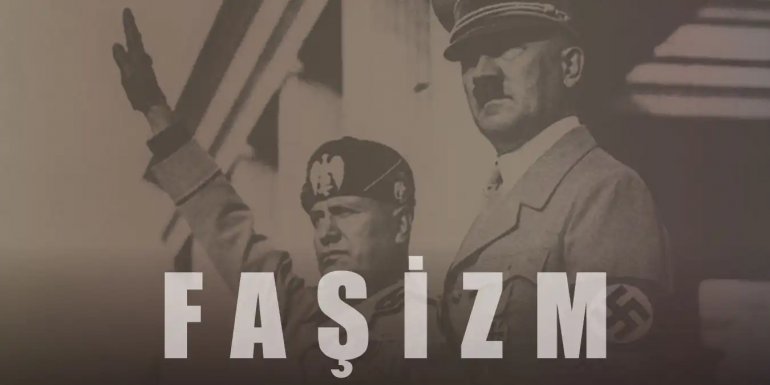 Faşizm Nedir? Tarihi, Özellikleri ve İlkeleri Hakkında Bilgi
