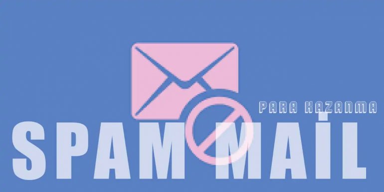 Spam Mailler ile Para Kazanılır mı, Nasıl Kazanılır?