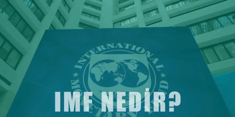 IMF Nedir? Görevleri ve Kurucu Ülkeleri