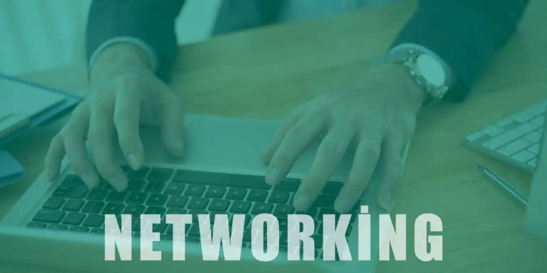 Networking Nedir? Terimleri ve Kavramları Hakkında Bilgiler