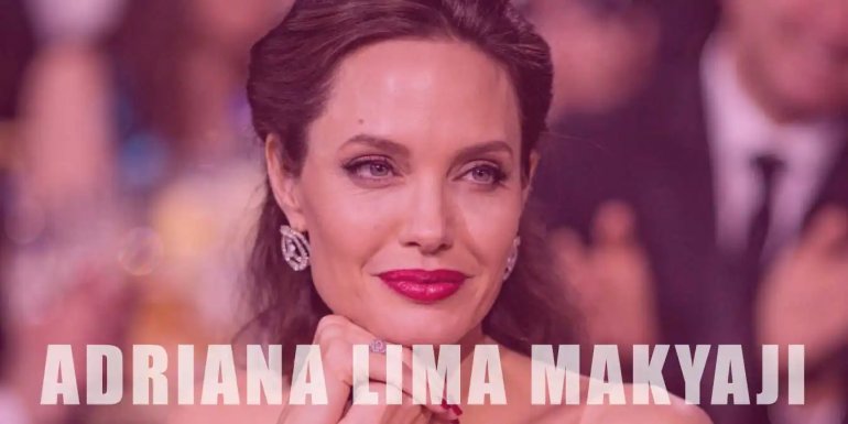 Angelina Jolie Makyajı Nasıl Yapılır? Favori Makyaj Ürünleri
