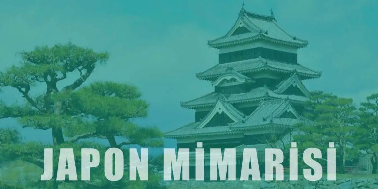 Japon Mimarisi | Tarihi ve Özellikleri Hakkında Bilgi
