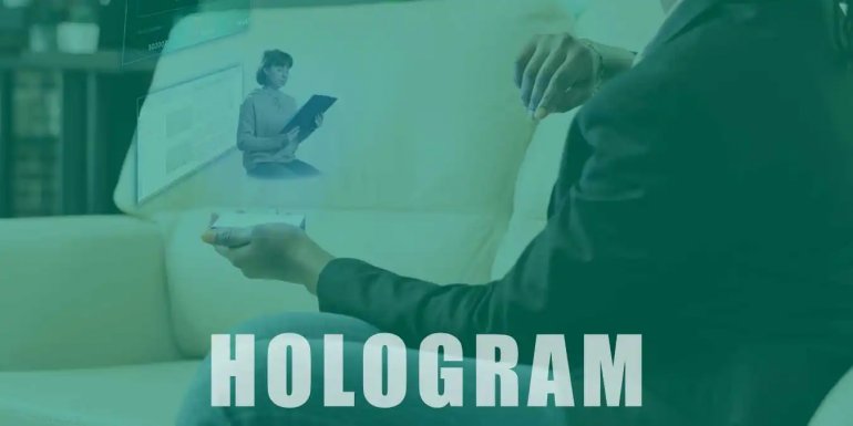 Hologram Teknolojisi Nedir? Kullanım Alanları ve Tarihi
