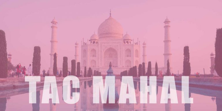 Tac Mahal'in Tarihi, Mimarisi ve Hakkında İlginç Bilgiler