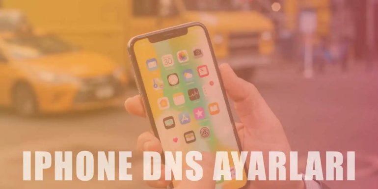 iPhone Telefonlarda DNS Değiştirme Nasıl Yapılır?