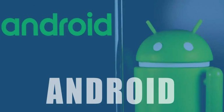 Android Ne Demek, Ne İşe Yarar? Android Hakkında Bilgiler