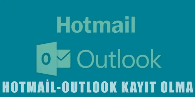 Hotmail Yani Outlook'a Nasıl Kayıt Olunur? | Giriş Yapma